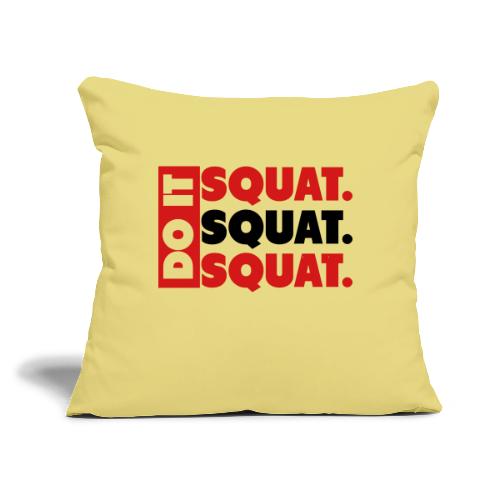 Do It. Squat.Squat.Squat - Throw Pillow Cover 17.5” x 17.5”
