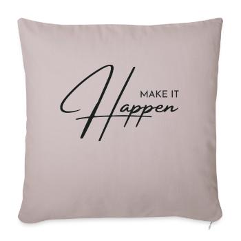 make it happen - Throw Pillow Cover 17.5” x 17.5” - light taupe - Front