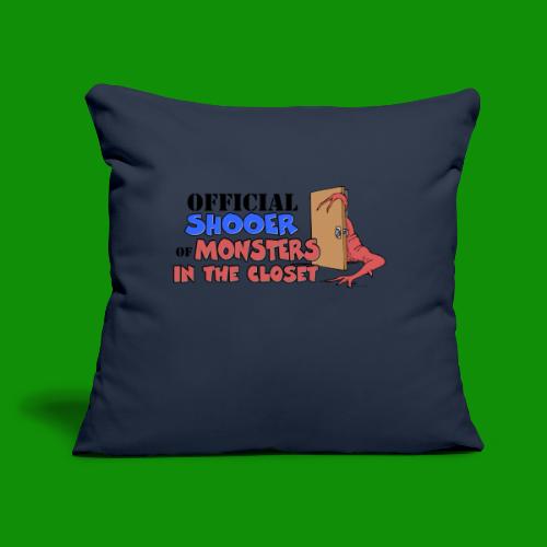 Official Monster Shooer - Throw Pillow Cover 17.5” x 17.5”