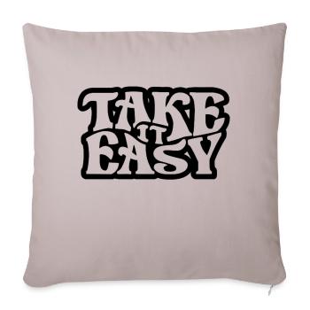 funny ,take it easy - Throw Pillow Cover 17.5” x 17.5” - light taupe - Front