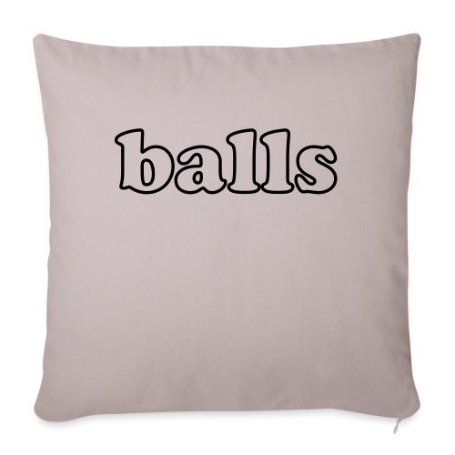Balls Funny Adult Humor Quote - Throw Pillow Cover 17.5” x 17.5”