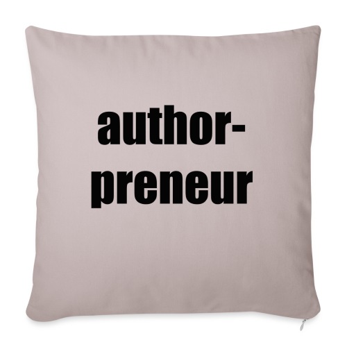 Author-preneur - Throw Pillow Cover 17.5” x 17.5”