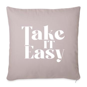 Take it Easy - Throw Pillow Cover 17.5” x 17.5” - light taupe - Front