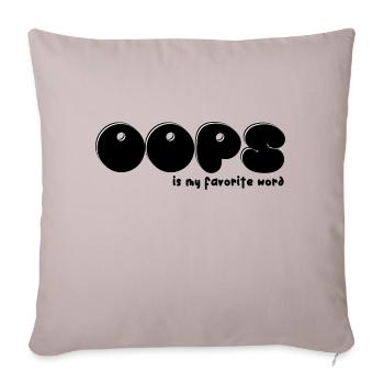 Oops Is My Favorite Word Funny Quotes Funny Fun - Throw Pillow Cover 17.5” x 17.5” - light taupe - Front