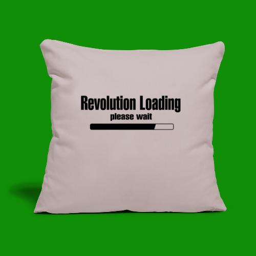 Revolution Loading - Throw Pillow Cover 17.5” x 17.5”