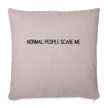 Normal People Scare Me - Throw Pillow Cover 17.5” x 17.5” - light taupe - Front