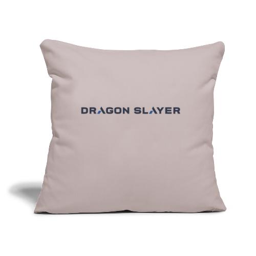 Dragon Slayer 1 - Throw Pillow Cover 17.5” x 17.5”