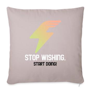 Start Wishing Start Doing! Fitness - Throw Pillow Cover 17.5” x 17.5” - light taupe - Front