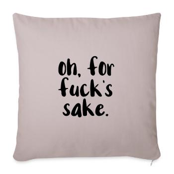 Fuck Sake - Throw Pillow Cover 17.5” x 17.5” - light taupe - Front