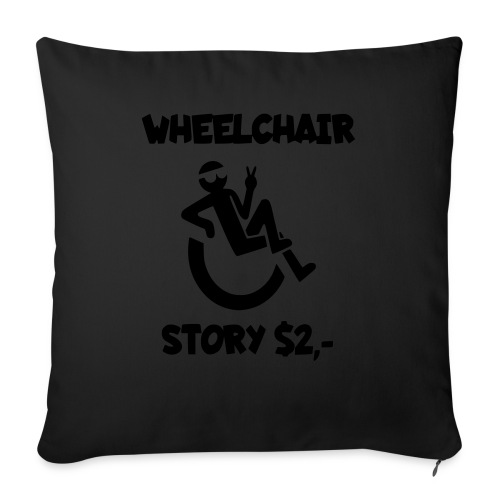 I tell you my wheelchair story for $2. Humor # - Throw Pillow Cover 17.5” x 17.5”