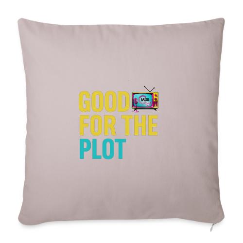 Good for the Plot | MediaMelanieTV - Throw Pillow Cover 17.5” x 17.5”