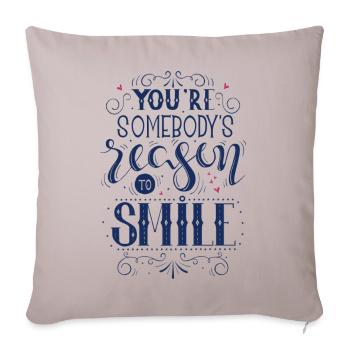 Somebody's Reason to Smile - Throw Pillow Cover 17.5” x 17.5” - light taupe - Front