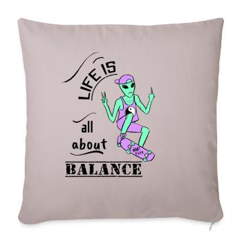 Life is all about balance - Throw Pillow Cover 17.5” x 17.5” - light taupe - Front