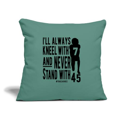 Kneel With 7 Never 45 - Throw Pillow Cover 17.5” x 17.5”