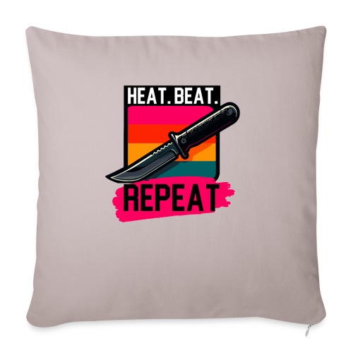 Heat Beat Repeat for Knife Makers Knifemaking - Throw Pillow Cover 17.5” x 17.5”