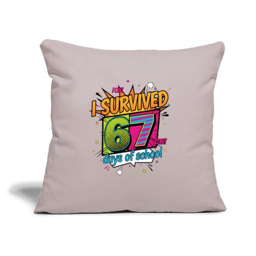 I Survived 67 Days of School T-Shirt – Funny Teach - Throw Pillow Cover 17.5” x 17.5”