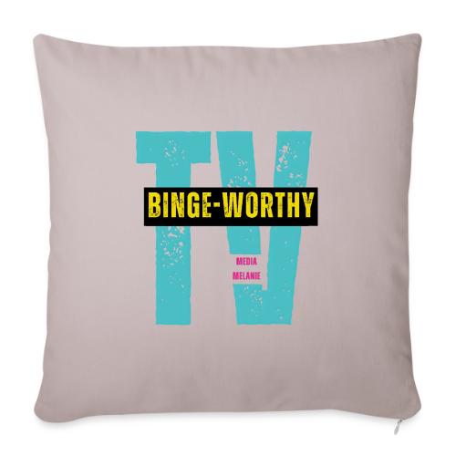 Binge-worthy | Media Melanie TV - Throw Pillow Cover 17.5” x 17.5”