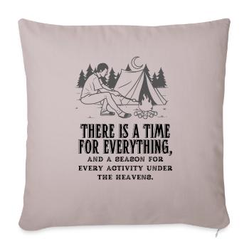 There is a time & season for everything - Throw Pillow Cover 17.5” x 17.5” - light taupe - Front