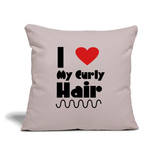 I Love My Curly Hair - Throw Pillow Cover 17.5” x 17.5”