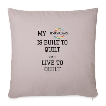 Live to Quilt - Throw Pillow Cover 17.5” x 17.5” - light taupe - Front