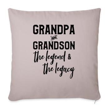 Grandpa And Grandson The Legend And The Legacy For - Throw Pillow Cover 17.5” x 17.5” - light taupe - Front