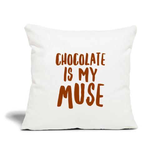 Chocolate is My Inspiration - Throw Pillow Cover 17.5” x 17.5”