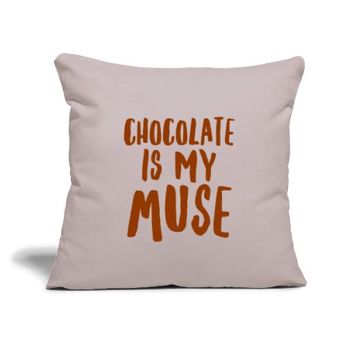 Chocolate is My Inspiration - Throw Pillow Cover 17.5” x 17.5”