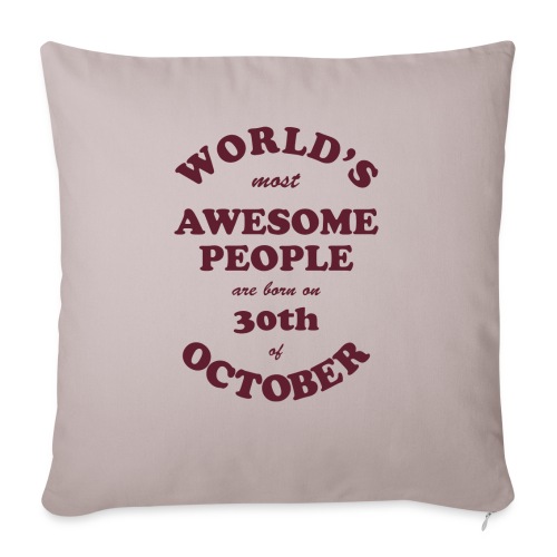 Most Awesome People are born on 30th of October - Throw Pillow Cover 17.5” x 17.5”