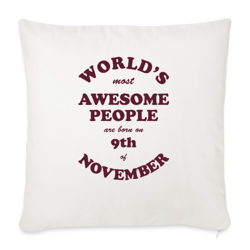 Most Awesome People are born on 9th of November - Throw Pillow Cover 17.5” x 17.5”