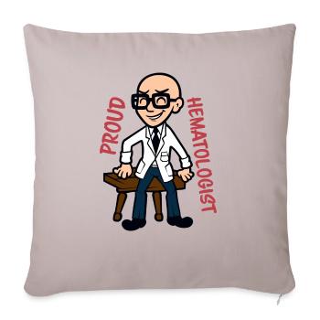 Proud Hematologist - Throw Pillow Cover 17.5” x 17.5” - light taupe - Front