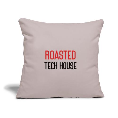 Roasted Tech House black - Throw Pillow Cover 17.5” x 17.5”