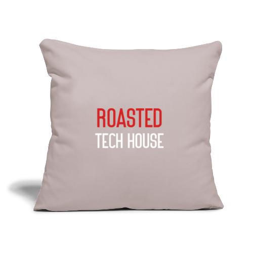Roasted Tech House white - Throw Pillow Cover 17.5” x 17.5”