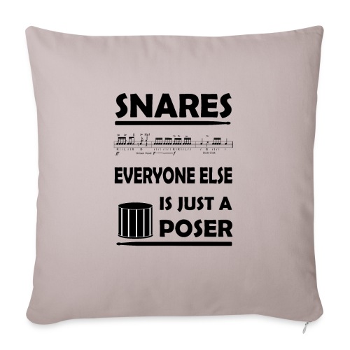 Snares, everyone else is just a poser - Throw Pillow Cover 17.5” x 17.5”