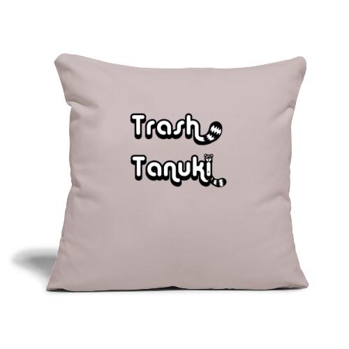 Trash Tanuki - Throw Pillow Cover 17.5” x 17.5”