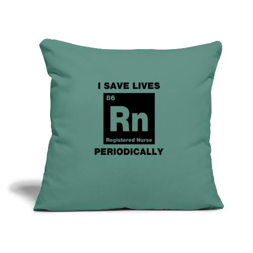 I Save Lives RN - Throw Pillow Cover 17.5” x 17.5”