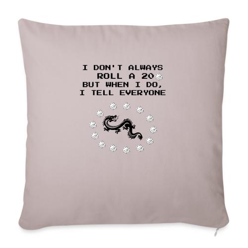 I Don't Always Roll a 20 D&D T-Shirt | Retro 8-Bit - Throw Pillow Cover 17.5” x 17.5”