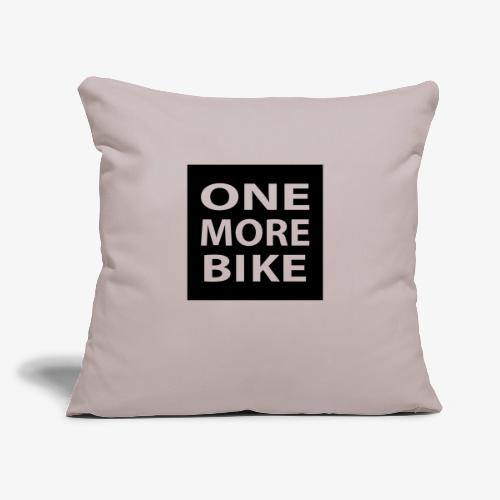 One More Bike - Throw Pillow Cover 17.5” x 17.5”