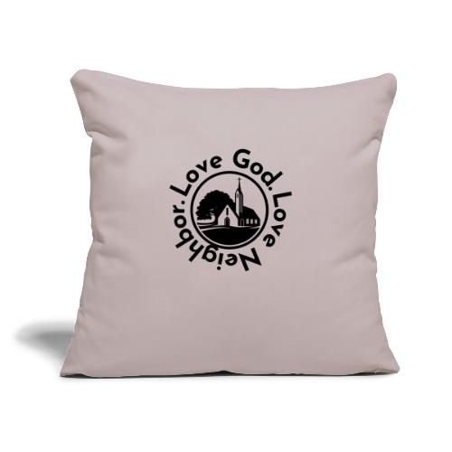 BW Love God Love Neighbor Emblem - Throw Pillow Cover 17.5” x 17.5”
