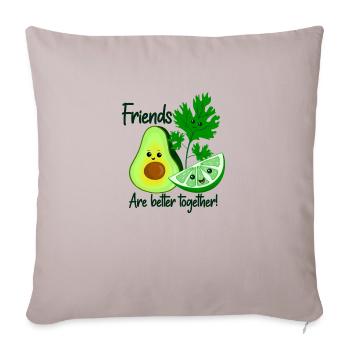 Friends Are Better Together - Throw Pillow Cover 17.5” x 17.5” - light taupe - Front