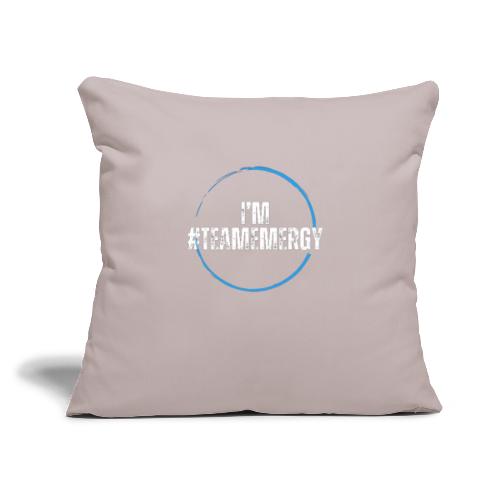 I'm TeamEMergy - Throw Pillow Cover 17.5” x 17.5”