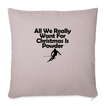 Skiing all we really want for christmas is pow - Throw Pillow Cover 17.5” x 17.5” - light taupe - Front