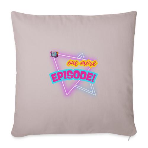 One More Episode | MediaMelanieTV.com - Throw Pillow Cover 17.5” x 17.5”