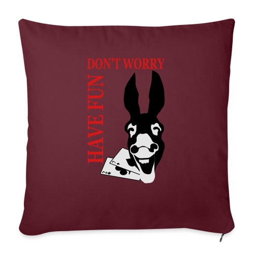 Donk Shirt Dont worry have FUN - Throw Pillow Cover 17.5” x 17.5”