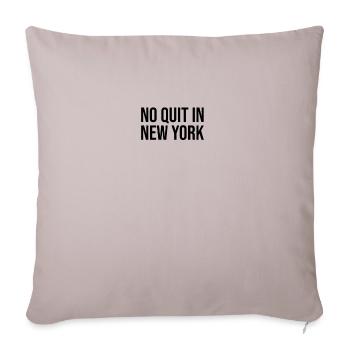 No Quit in New York, ny - Throw Pillow Cover 17.5” x 17.5” - light taupe - Front