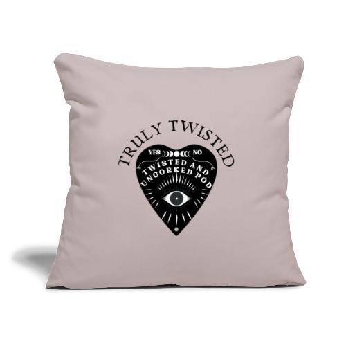 Truly Twisted Soul - Throw Pillow Cover 17.5” x 17.5”