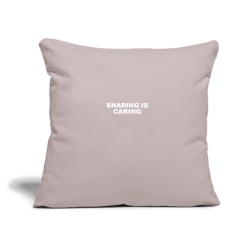 Sharing is Caring - Throw Pillow Cover 17.5” x 17.5”