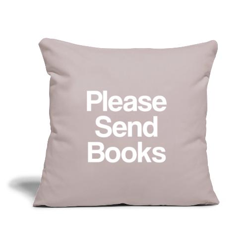 Please Send Books - Throw Pillow Cover 17.5” x 17.5”