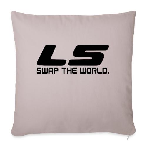 LS Swap The WORLD (Back and Front) - Throw Pillow Cover 17.5” x 17.5”
