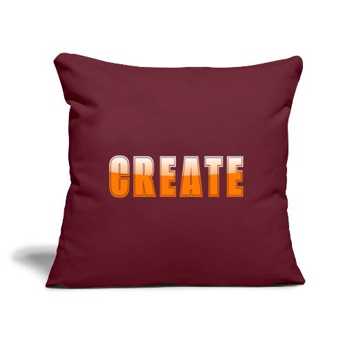 CREATE Vibrant Orange Bold Word Graphic - Throw Pillow Cover 17.5” x 17.5”