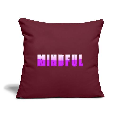 Mindful Typography Minimalist Design - Throw Pillow Cover 17.5” x 17.5”